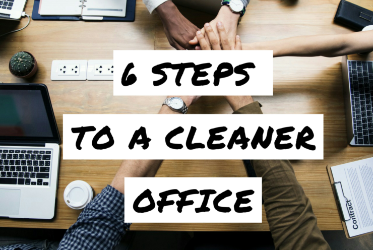 6 steps to a cleaner office